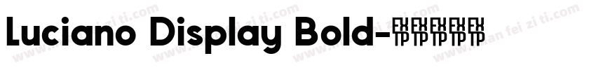 Luciano Display Bold字体转换